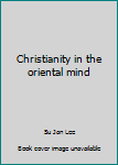 Unknown Binding Christianity in the oriental mind Book