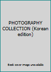 Paperback PHOTOGRAPHY COLLECTION (Korean edition) Book
