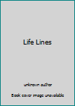 Unknown Binding Life Lines Book