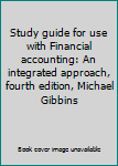 Paperback Study guide for use with Financial accounting: An integrated approach, fourth edition, Michael Gibbins Book