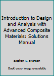 Paperback Introduction to Design and Analysis with Advanced Composite Materials: Solutions Manual Book