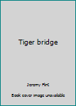 Hardcover Tiger bridge Book