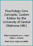 Paperback Psychology Core Concepts, Custom Edition for the University of Central Oklahoma (4th) Book