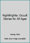 Nightfrights: Occult Stories for All Ages