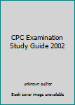 CPC Examination Study Guide 2002