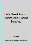 Hardcover Let's Read Aloud: Stories and Poems Selected Book