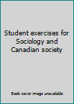 Paperback Student exercises for Sociology and Canadian society Book