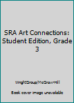 Hardcover SRA Art Connections: Student Edition, Grade 3 Book