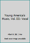 Young Americas Music Volume 3