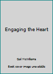 Paperback Engaging the Heart Book