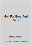 Paperback Golf For Boys And Girls Book