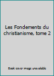 Mass Market Paperback Les Fondements du christianisme, tome 2 Book