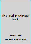 The Feud at Chimney Rock