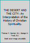 Desert and the City: An Interpretation of the History of Christian