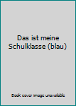 Gebundene Ausgabe Das ist meine Schulklasse (blau) Book