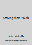 Hardcover Stealing from Youth Book