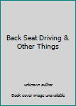 Unknown Binding Back Seat Driving & Other Things Book