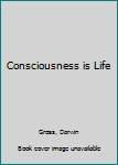 Paperback Consciousness is Life [Large Print] Book