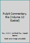 Hardcover Pulpit Commentary, the (Volume 12-Ezekiel) Book