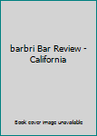 barbri Bar Review - California