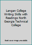 Langan College Writing Skills with Readings North Georgia Technical College