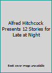 Alfred Hitchcock Presents: 12 Stories for Late at Night