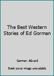 Paperback The Best Western Stories of Ed Gorman [Large Print] Book