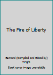 Unknown Binding The Fire of Liberty Book