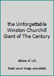 Paperback the Unforgettable Winston Churchill Giant of The Century Book