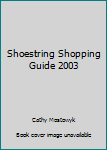 Paperback Shoestring Shopping Guide 2003 Book