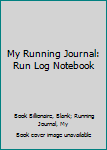My Running Journal : Pink Shoe, 6 X 9, 52 Week Running Log