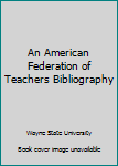 Hardcover An American Federation of Teachers Bibliography Book