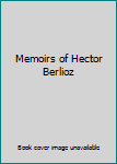Hardcover Memoirs of Hector Berlioz Book