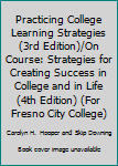 Paperback Practicing College Learning Strategies (3rd Edition)/On Course: Strategies for Creating Success in College and in Life (4th Edition) (For Fresno City College) Book