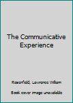 Hardcover The Communicative Experience Book