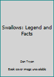 Unknown Binding Swallows: Legend and Facts Book