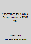 Hardcover Assembler for COBOL Programmers: MVS, VM Book