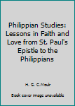 Philippian Studies: Lessons in Faith and Love from St. Paul's Epistle to the Philippians