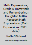 Paperback Math Expressions, Grade K Homework and Remembering: Houghton Mifflin Harcourt Math Expressions (Math Expressions 2009 - 2012) Book