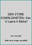 Den store kjærligheten