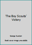 Hardcover The Boy Scouts' Victory Book