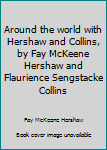 Unknown Binding Around the world with Hershaw and Collins, by Fay McKeene Hershaw and Flaurience Sengstacke Collins Book