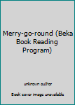 Paperback Merry-go-round (Beka Book Reading Program) Book