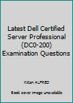 Paperback Latest Dell Certified Server Professional (DC0-200) Examination Questions Book
