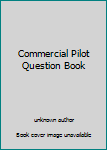 Paperback Commercial Pilot Question Book