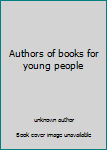 Unknown Binding Authors of books for young people Book