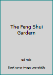 The Feng Shui Gardern