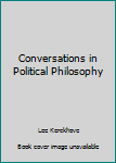 Paperback Conversations in Political Philosophy Book