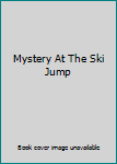 THE MYSTERY AT THE SKI JUMP Nancy Drew Mystery Stories