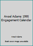 Hardcover Ansel Adams 1995 Engagement Calendar Book